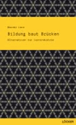 Bildung baut Brücken - Alternativen zur Lernindustrie.