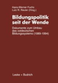 Bildungspolitik seit der Wende - Dokumente zum Umbau des ostdeutschen Bildungssystems (1989-1994).