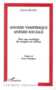 Anomie vampirique, anémie sociale. Pour une sociologie du vampire au cinéma
