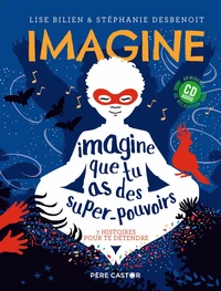 Imagine que tu as des super-pouvoirs