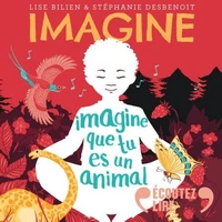Imagine que tu es un animal - 7 histoires pour te détendre