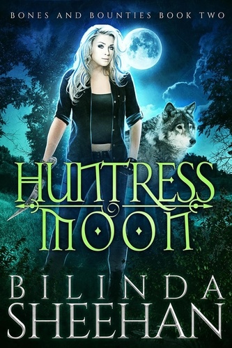  Bilinda Sheehan - Huntress Moon - Bones and Bounties, #2.