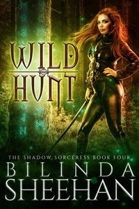  Bilinda Sheehan - Wild Hunt - The Shadow Sorceress, #4.