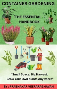 Container Gardening  -  The Essential Handbook