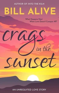 Crags in the Sunset: An Unrequited Love Story