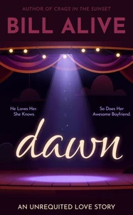 Dawn: An Unrequited Love Story