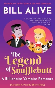 The Legend of Snufflebutt: A Billionaire Vampire Romance