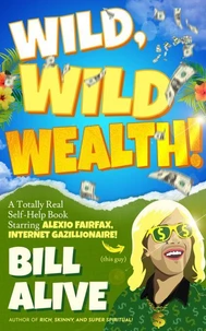 Wild, WILD Wealth!