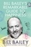 Bill Bailey's Remarkable Guide to Happiness. funny, personal and meditative essays about happiness from a national treasure