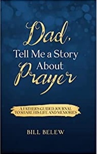  Bill Belew - Dad, Tell Me a Story about Prayer - Dad, Tell Me a Story.