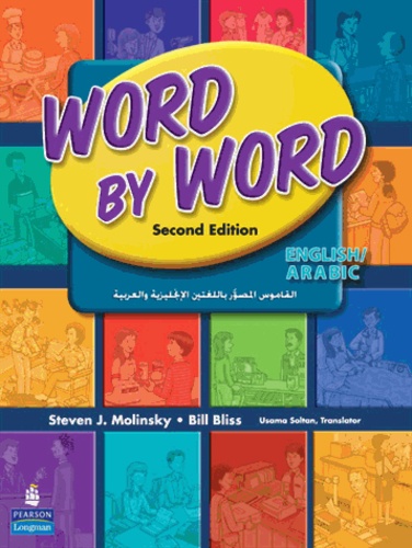 Bill Bliss et Steven J. Molinsky - Word by Word Picture Dictionary English/Arabic Edition.