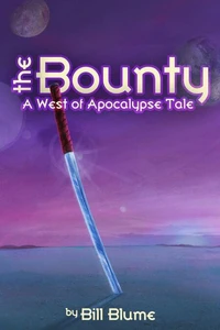 The Bounty: A West of Apocalypse Tale