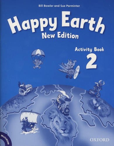Bill Bowler et Sue Parminter - Happy Earth Activity Book 2. 1 Cédérom