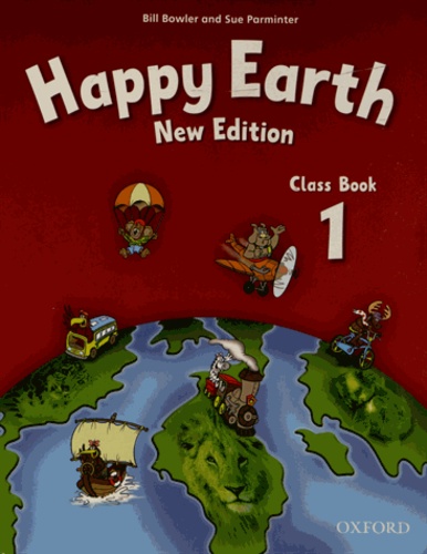 Bill Bowler et Sue Parminter - Happy Earth - Class Book 1.
