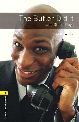 Bill Bowler - The Butler Did it - And Other Plays.