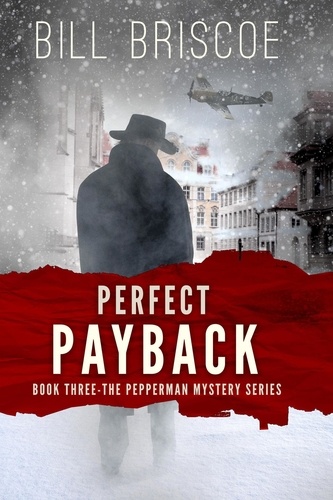  Bill Briscoe - Perfect Payback - The Pepperman Mystery Series, #3.