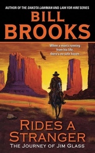 Bill Brooks - Rides a Stranger - The Journey of Jim Glass.