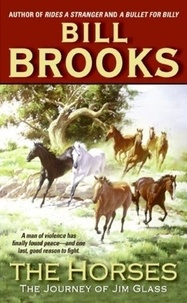 Bill Brooks - The Horses - The Journey of Jim Glass.