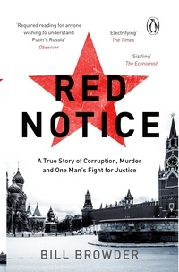 Bill Browder - Red Notice - How I Became Vladimir Putin's No. 1 Enemy.