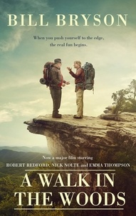 Bill Bryson - A Walk In The Woods - The World's Funniest Travel Writer Takes a Hike.