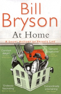 Bill Bryson - At Home - A short history of private Life.