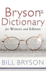 Bill Bryson - Bryson's Dictionary - For Writers and Editors.