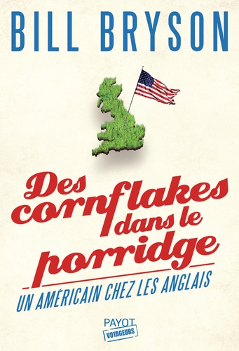 Des cornflakes dans le porridge. Un Américain chez les Anglais