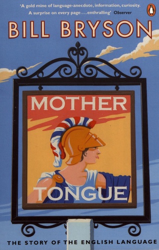 Mother Tongue. The Story of the English Language