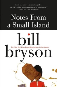 Bill Bryson - Notes From a Small Island.
