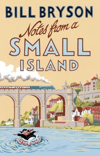 Bill Bryson - Notes From A Small Island - Journey Through Britain.