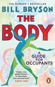 Bill Bryson - The Body - A Guide for Occupants.