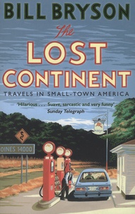Bill Bryson - The Lost Continent - Travels in Small-Town America.