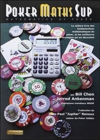 Bill Chen et Jerrod Ankenman - Poker maths sup - Mathematics of Poker.