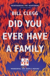 Bill Clegg - Did You Ever Have a Family.