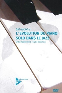 Bill Dobbins - L'Evolution du Piano Solo dans le Jazz - Styles Traditionnels + Styles Modernes.