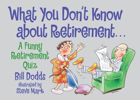 What You Don't Know about Retirement. A Funny Retirement Quiz