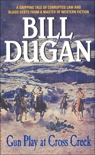 Bill Dugan - Gun Play at Cross Creek.