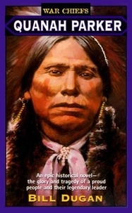 Bill Dugan - Quanah Parker.