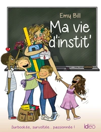 Ma vie d'instit' Tome 1