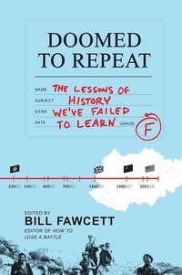 Bill Fawcett - Doomed to Repeat - The Lessons of History We've Failed to Learn.