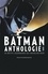 Batman anthologie. 20 récits légendaires du chevalier noir
