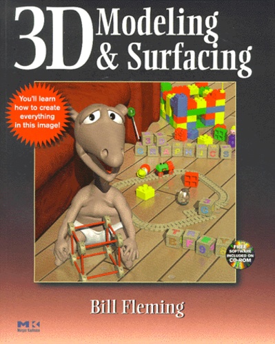 Bill Fleming - 3d Modeling And Surfacing. Cd-Rom Included.