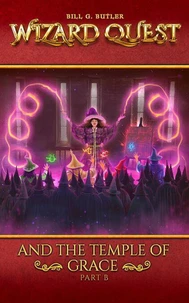 Wizard Quest and The Temple of Grace (Part B))