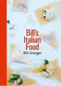 Bill Granger - Bill’s Italian Food.