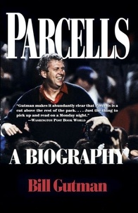Bill Gutman - Parcells - A Biography.