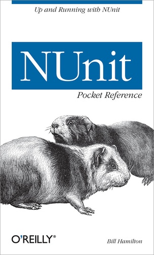 Bill Hamilton - NUnit Pocket Reference.