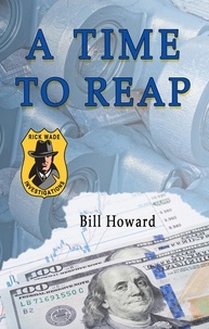  Bill Howard - Rick Wade Investigations: A Time To Reap.