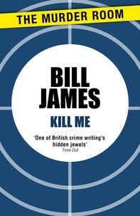 Bill James - Kill Me.