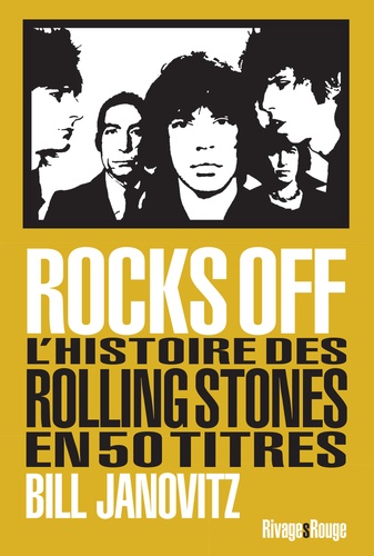 Bill Janovitz - Rocks Off - L'histoire des Rolling Stones en 50 titres.
