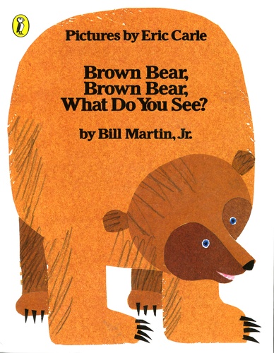 Bill Jr Martin et Eric Carle - Brown Bear, Brown Bear, What Do You See?.